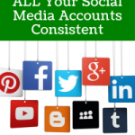 4  Steps to Keep ALL Your Social Media Accounts Consistent