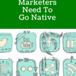 Why Social Media Marketers Need To Go Native