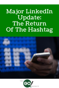 Major LinkedIn Update: The Return Of The Hashtag