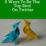 Build Up Your Flock: 5 Ways To Be The Top Bird On Twitter