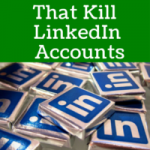 The Top Mistakes That Kill LinkedIn Accounts