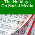 Harness The Holidays On Social Media (And Not Just The Big Ones)