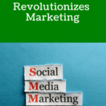 How Social Media Revolutionizes Marketing:  A Back To Basics Guide