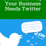 5 Reasons Why Your Business Needs Twitter
