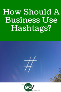 How Should A Business Use Hashtags?
