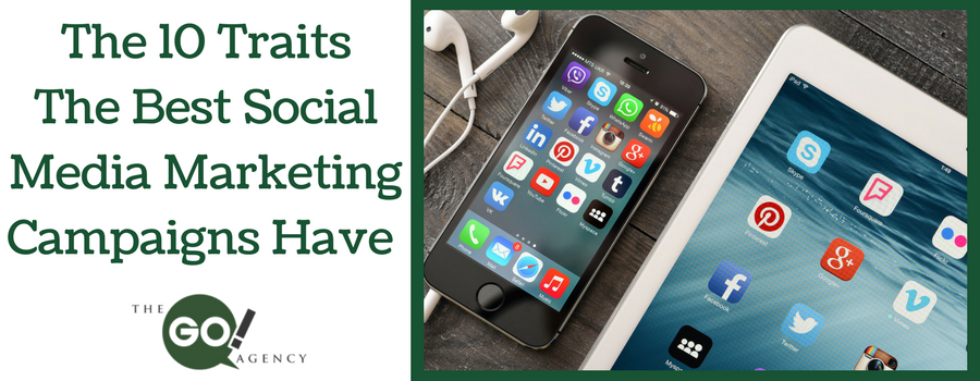 The 10 Traits The Best Social Media Marketing Campaigns Have